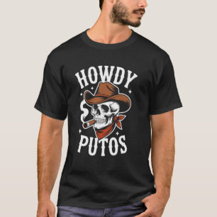 Howdy Putos Grappige Westerse Cowboy Schedel Spaan T-shirt