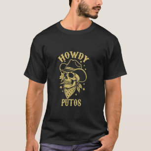 Howdy Putos T-shirt Grappige Schedel Cowboy Spaans