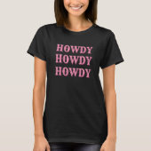 Howdy Rodeo Western Land Southern Cowgirl T-shirt (Voorkant)