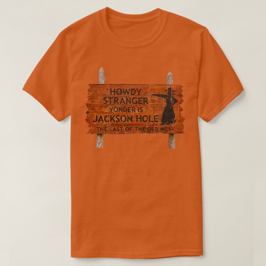 HOWDY VREEMDELING TEKEN JACKSON GAT TS shirt (Design voorkant)