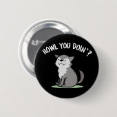 Howl you Doin Funny Baby Wolf Pun Dark BG Ronde Button 5,7 Cm (Voorkant /achterkant)