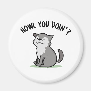Howl you Doin Funny Baby Wolf Pun Magneet