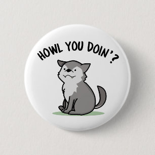 Howl you Doin Funny Baby Wolf Pun Ronde Button 5,7 Cm