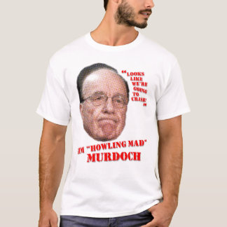 Howling Mad Murdoch T-shirt