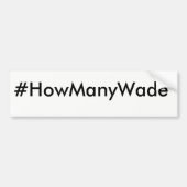 #HowmanyWade Bumpersticker (Voorkant)