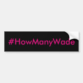 #HowManyWade Bumpersticker roze en zwart (Voorkant)