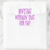 Hows die voor Ya werken Ronde Sticker (Tas)