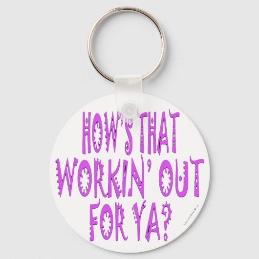 Hows die voor Ya werken Sleutelhanger (Voorkant)