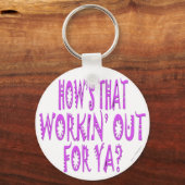 Hows die voor Ya werken Sleutelhanger (Voorkant)