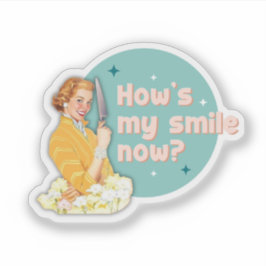 How's My Smile Now Sticker
