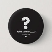 HPP MAAK KUNST NIET _____? ronde pen Button 5,7 Cm (Voorkant)