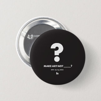 HPP MAAK KUNST NIET _____? ronde pen Button 5,7 Cm