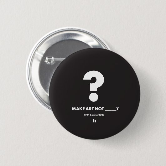HPP MAAK KUNST NIET _____? ronde pen Button 5,7 Cm (Voorkant /achterkant)