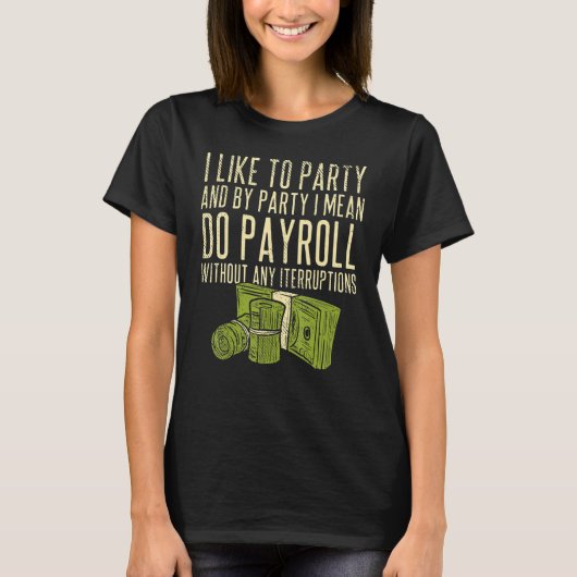 Hr Do Payroll Without Any Interruptie Coworkers T-shirt (Voorkant)
