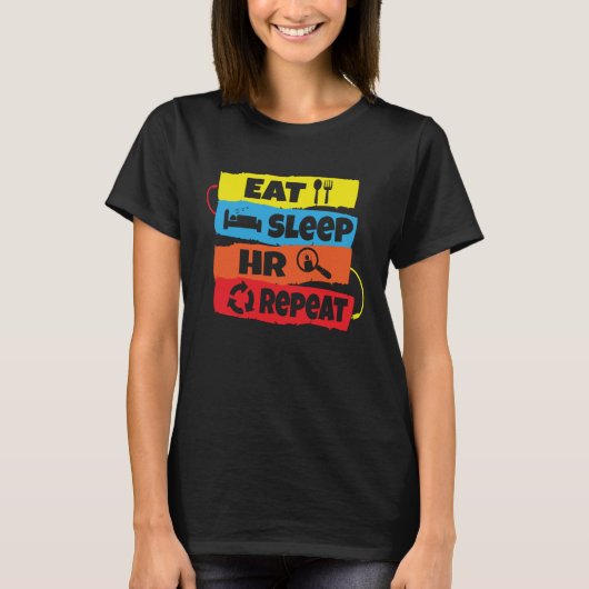 HR Eat Sleep HR Quote Human Resources Manager T-shirt (Voorkant)