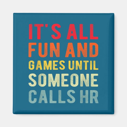 Hr Funny It's All Fun And Games Hr Quotes Human Re Magneet (Voorkant)