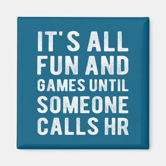 Hr Funny It's All Fun And Games Hr Quotes Human Re Magneet (Voorkant)