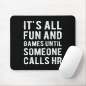 Hr Funny It's All Fun And Games Hr Quotes Human Re Muismat (Met muis)