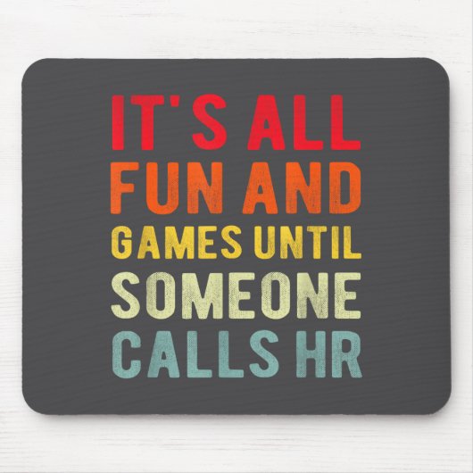 Hr Funny It's All Fun And Games Hr Quotes Human Re Muismat (Voorkant)