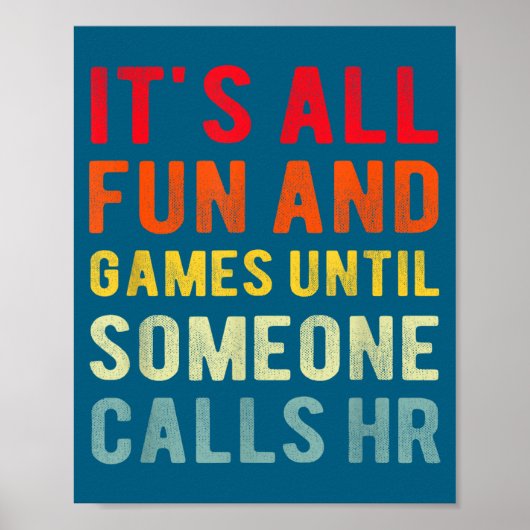 Hr Funny It's All Fun And Games Hr Quotes Human Re Poster (Voorkant)