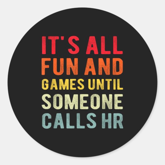 Hr Funny It's All Fun And Games Hr Quotes Human Re Ronde Sticker (Voorkant)