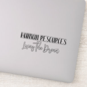 HR Human Resources Living the Dream Funny Sticker