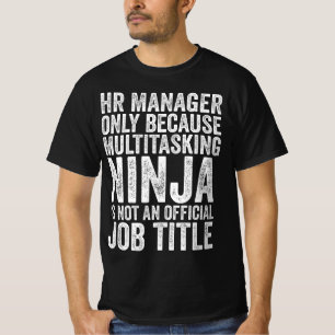 HR-manager alleen omdat multitasken T-shirt