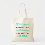 HR Professional, omdat full-time multitasking 2 Tote Bag (Voorkant)
