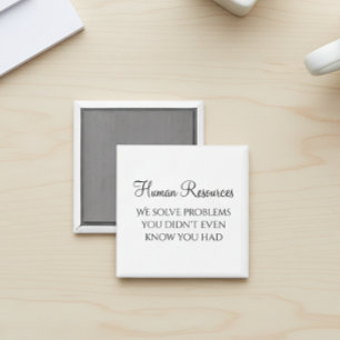 HR Wij lossen problemen op die u niet wist dat u h Magneet