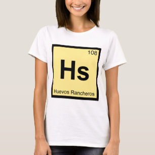 Hs - Huevos Rancheros Scheikunde Periodiek Systeem T-shirt