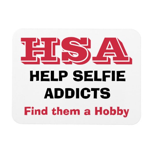 "HSA - Help Selfie Addics - vind hen een hobby" Magneet (Horizontaal)