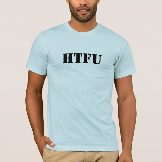 HTFU - Harden de F omhoog T-shirt (Voorkant)