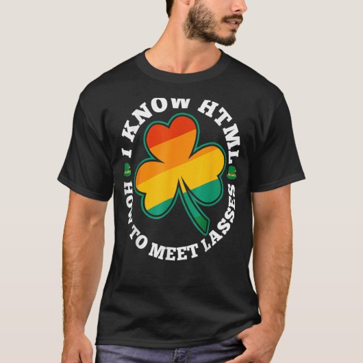 HTML Hoe Lasses te ontmoeten Hoe Dames Iers te ont T-shirt (Voorkant)