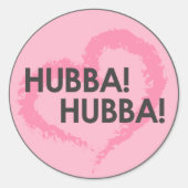 Hubba Hubba Ronde Sticker (Voorkant)