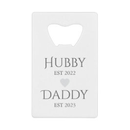 Hubby Est. XXXX, papa Est. XXXX - VADERDAG Creditkaart Flessenopener