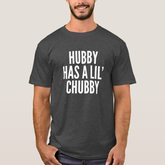 Hubby heeft een Chubby Mannen T-shirt (Voorkant)