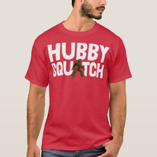 Hubby Sasquatch 1 T-shirt