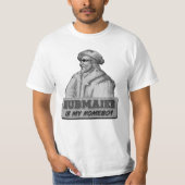 Hubmaier is my Homeboy - Economy class T-shirt (Voorkant)
