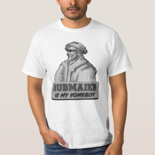 Hubmaier is my Homeboy - Economy class T-shirt (Voorkant)