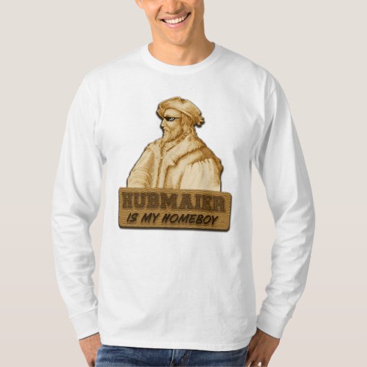 Hubmaier is my Homeboy(Gold) T-shirt (Voorkant)