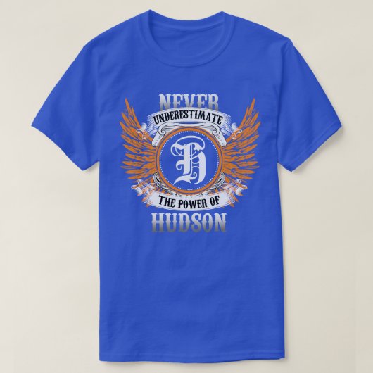 Hudson Name Shirt onderschat nooit de kracht van (Design voorkant)