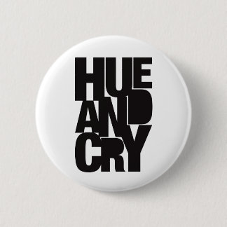 Hue en Cry - Badge Ronde Button 5,7 Cm