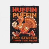 Huffin And Puffin For Stuffing Turkey Trot Squad  Fleece Deken (Voorkant)