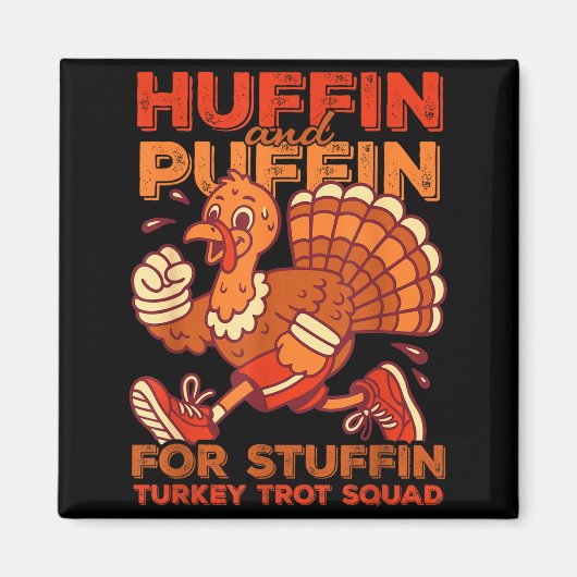 Huffin And Puffin For Stuffing Turkey Trot Squad  Magneet (Voorkant)
