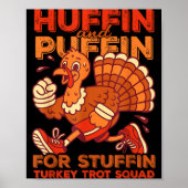 Huffin And Puffin For Stuffing Turkey Trot Squad  Poster (Voorkant)