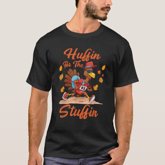 Huffin And Puffin For Stuffing Turkey Trot Squad  T-shirt (Voorkant)
