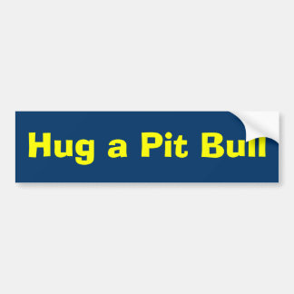 Hug a Pit Bull Bumpersticker