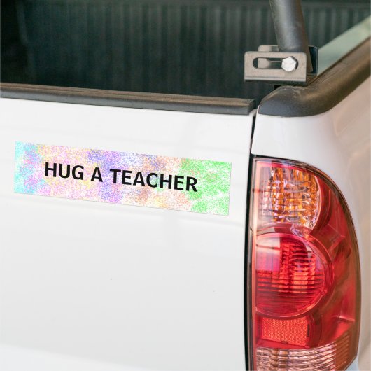 HUG A TEACHER - bumpersticker (Op Truck)