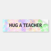 HUG A TEACHER - bumpersticker (Voorkant)