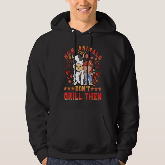 Hug Animals don't grill them Vegan Vegan Saying Hoodie (Voorkant)